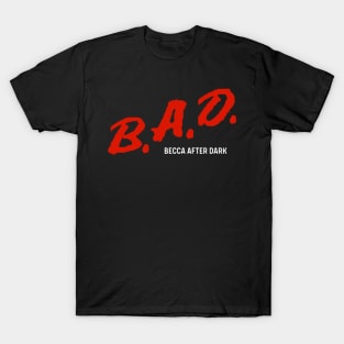 Dare to be Bad T-Shirt